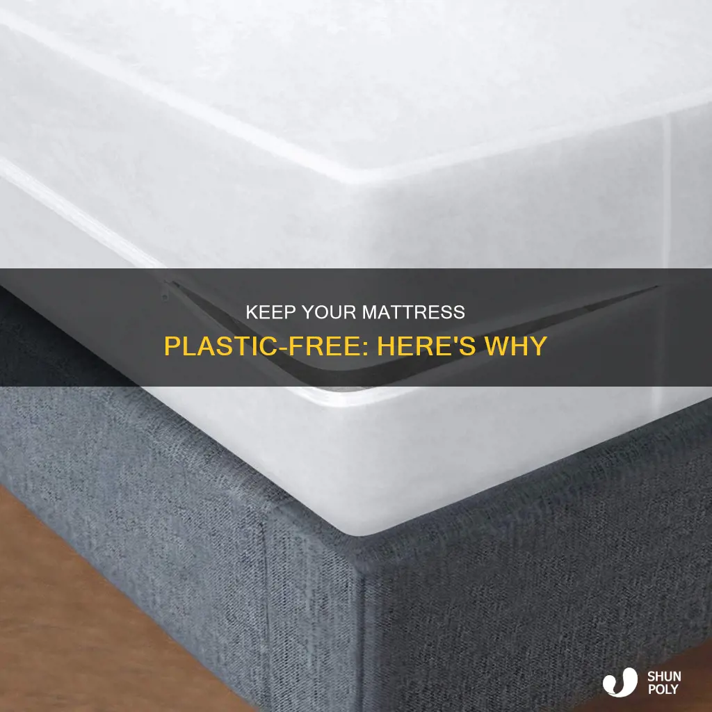 should you keep plastic on mattress