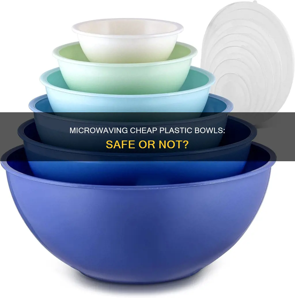 should you microwave cheap plastic bowls