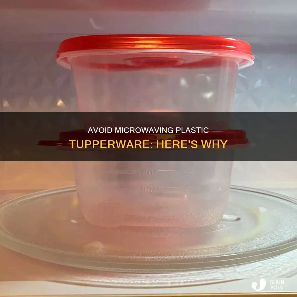 should you not microwave plastic tupperare