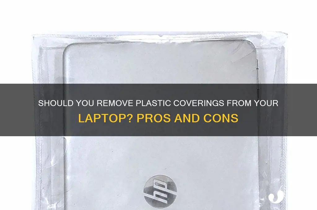 should you remove plastic coverings from the lapot