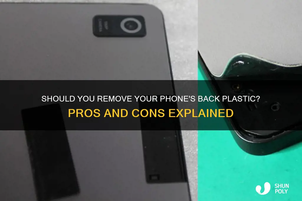 should you remove the back plastic from a phone