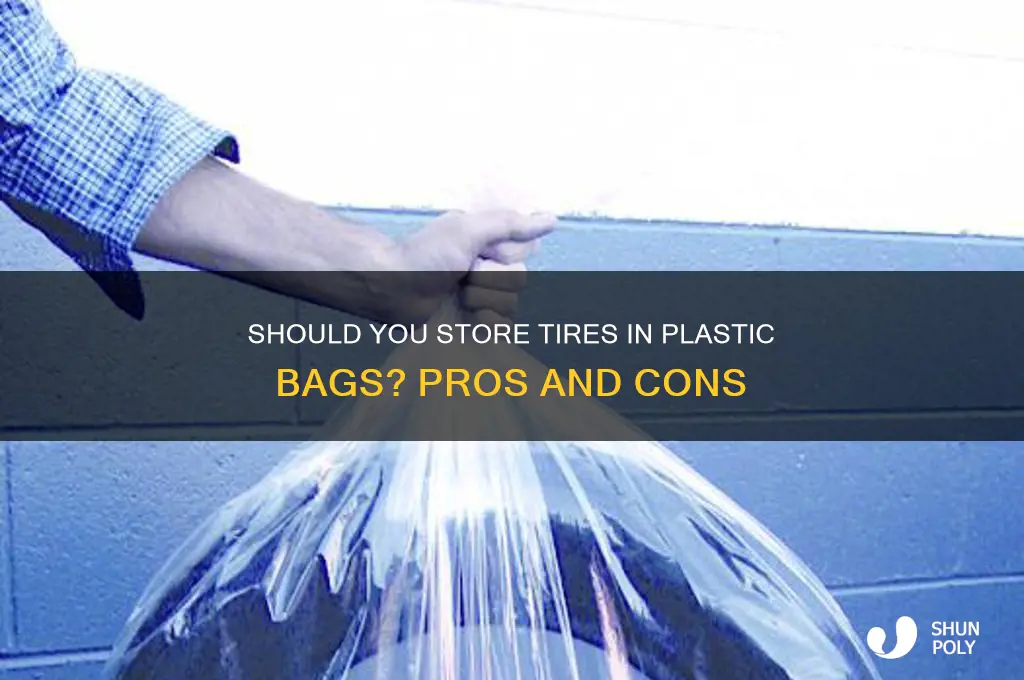 should you store tires in plastic bags