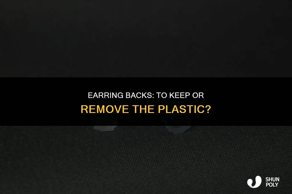 should you take the plastic off earring backs