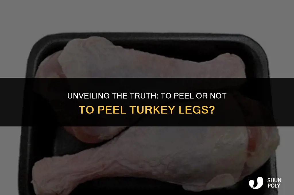 should you take the plastic off of the turkey legs