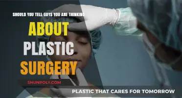Should You Share Your Plastic Surgery Thoughts with Guys?
