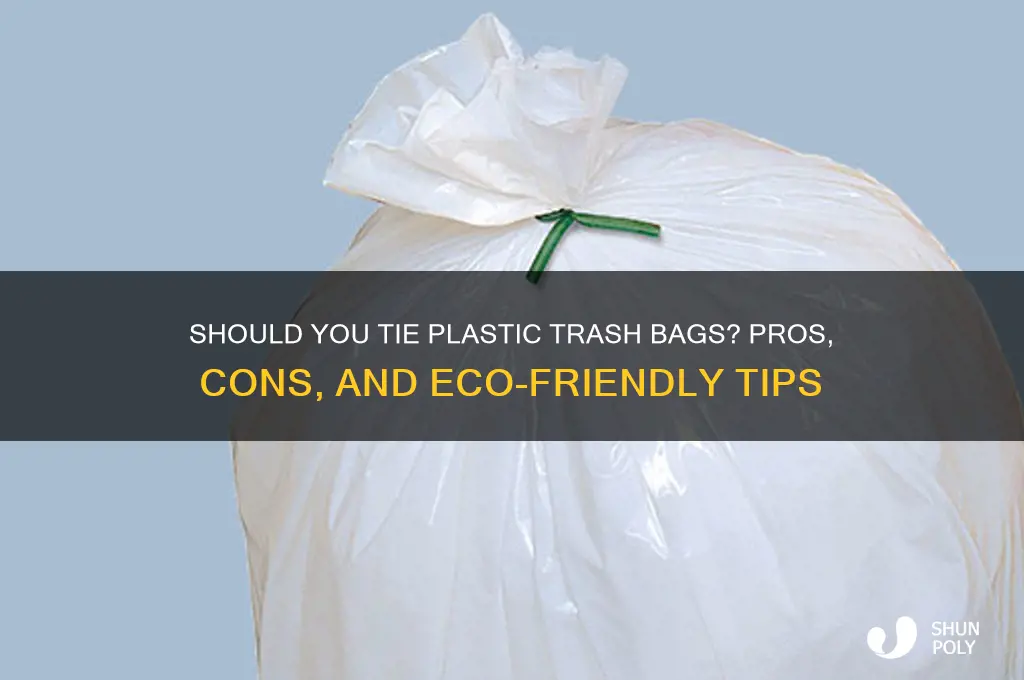 should you tie plastic trash bags