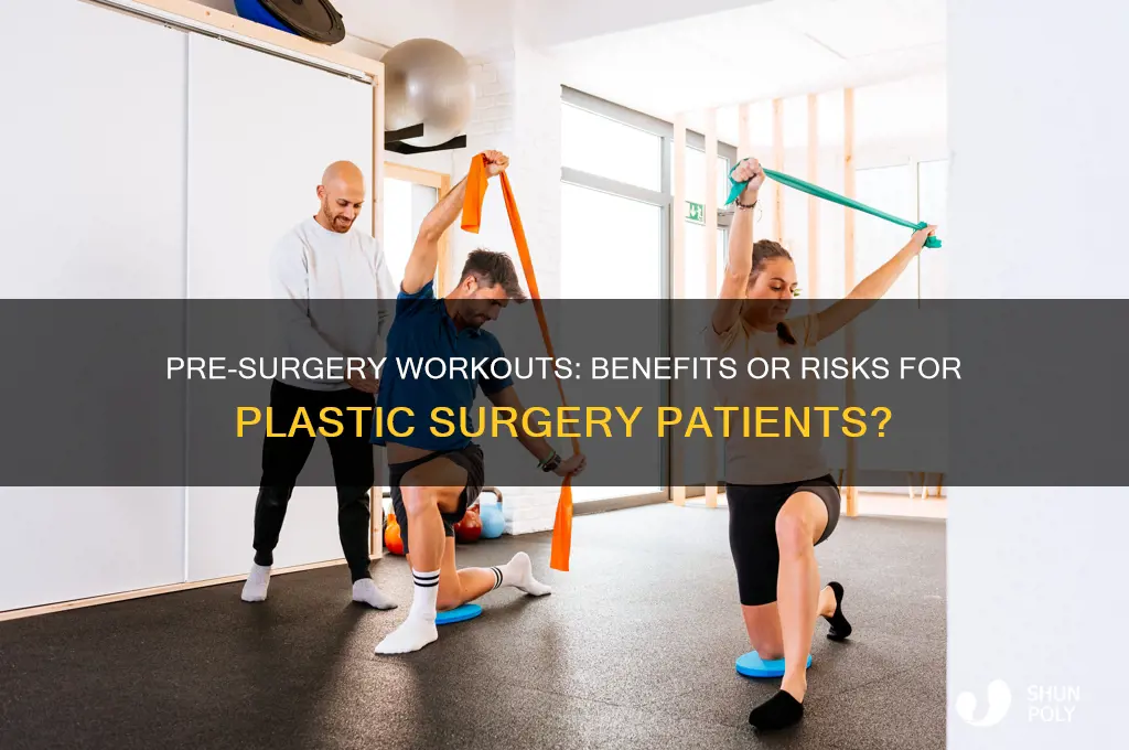 should you workout before plastic surgery