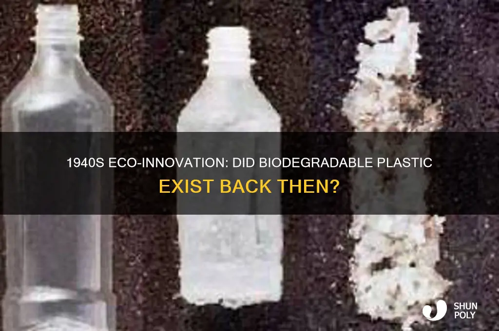 was there a biodegradable plastic made in the 40s
