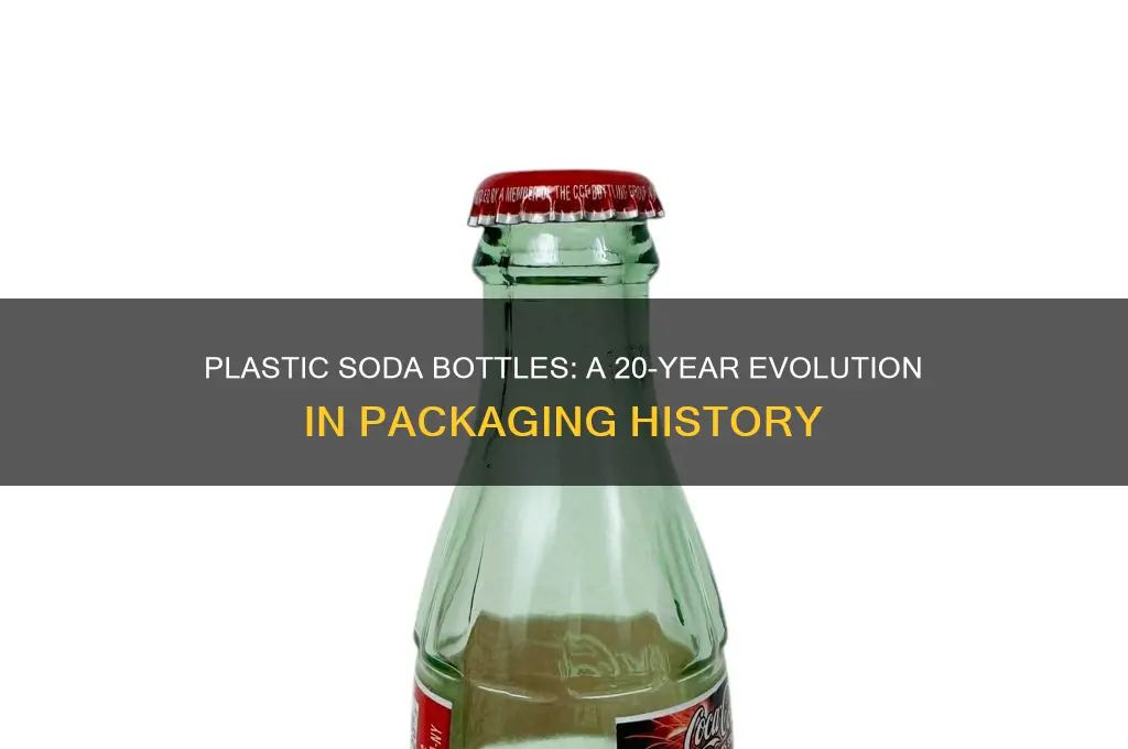 was there plastic soda bottles 20 years ago