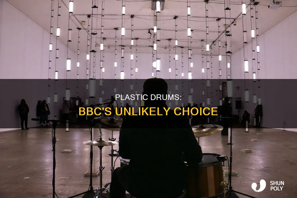were the drums at the bbc plastic