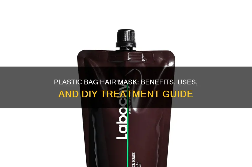 what a plastic bag hair mask does