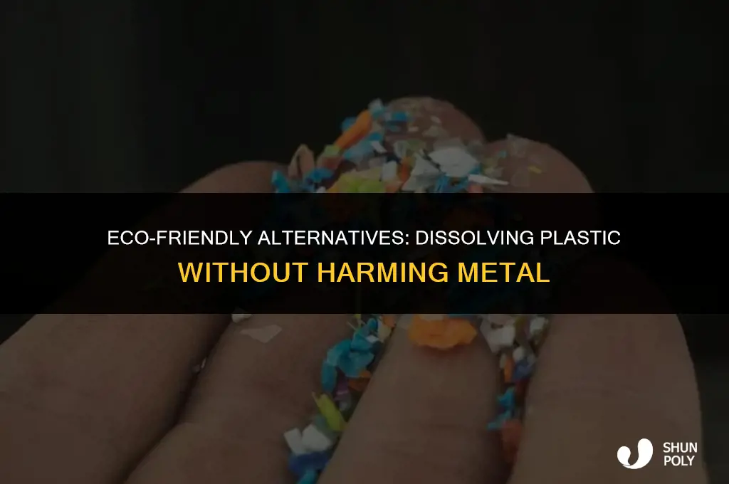 what acid will disolve plastic but not metal