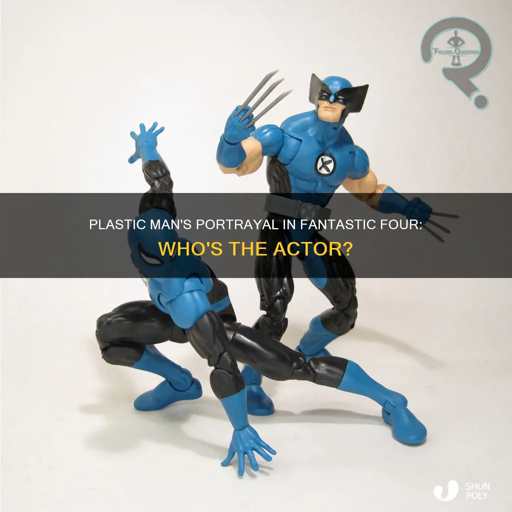 what actor plastic man in fantastic four