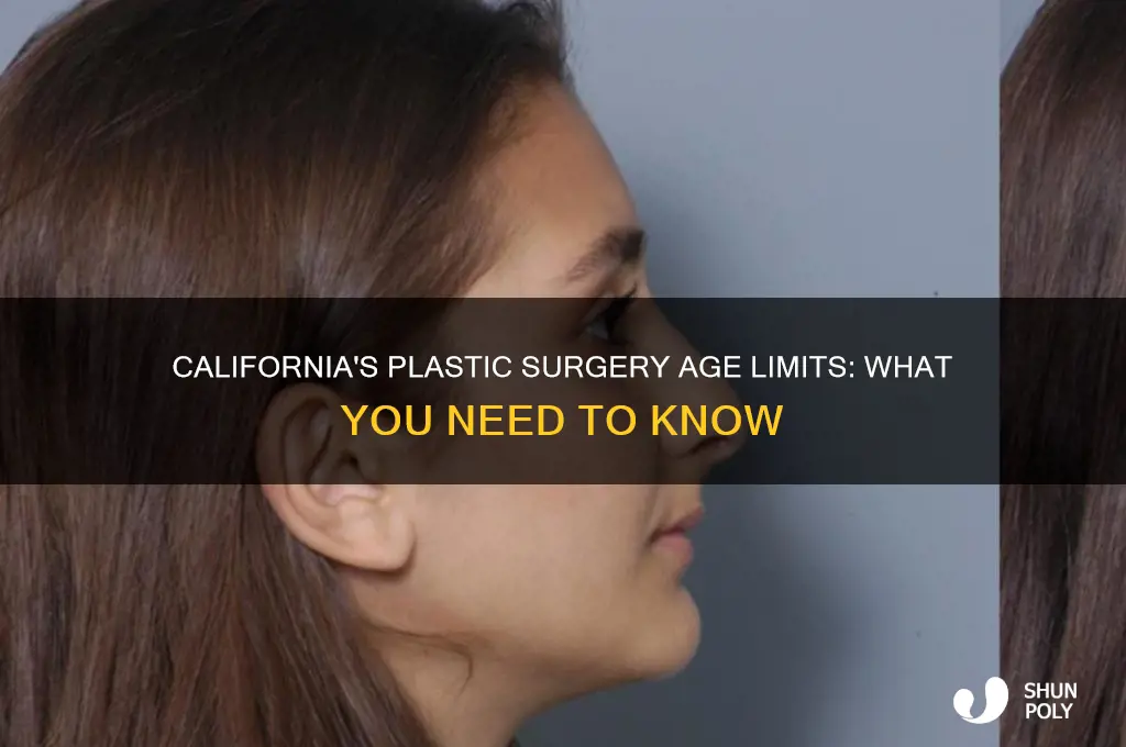 what age can you get plastic surgery in california