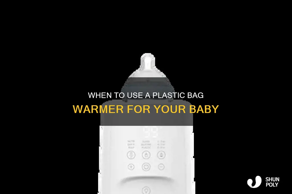 what age do you use a plastic bag warmer