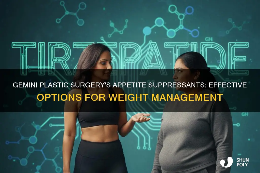 what appetite suppressants does gemini plastic surgery