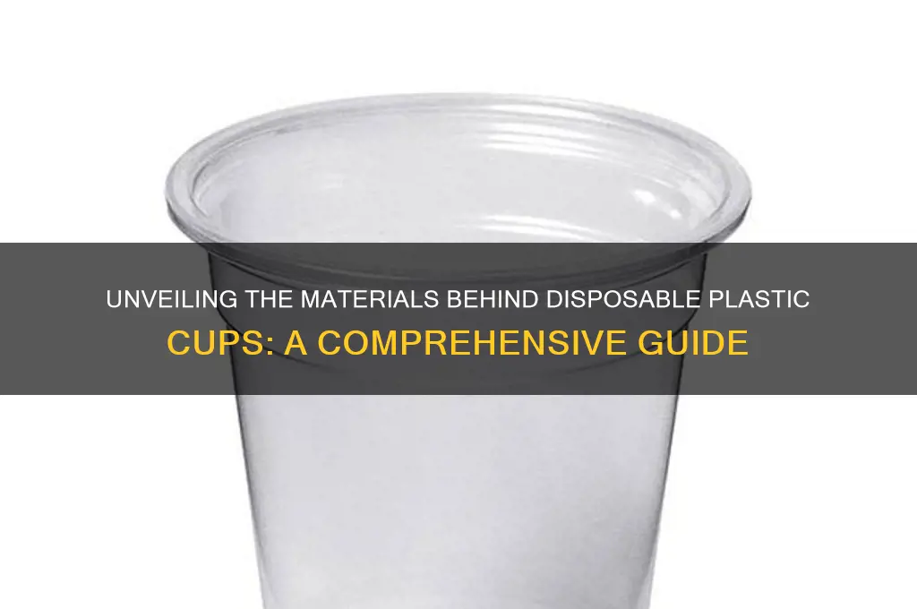 what are disposable plastic cups made of