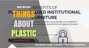 Plastic: Benefits and Advantages