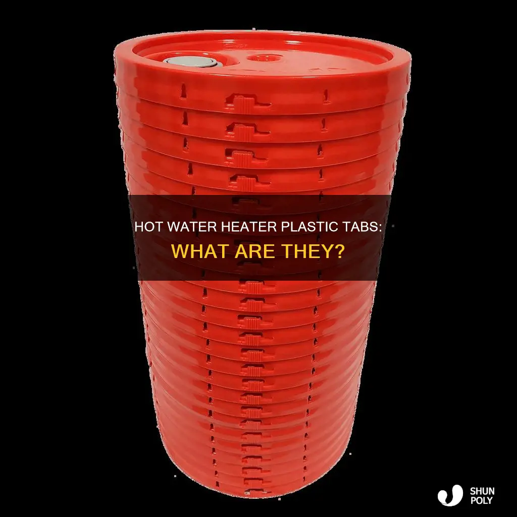 what are hot water heater plastic tabs