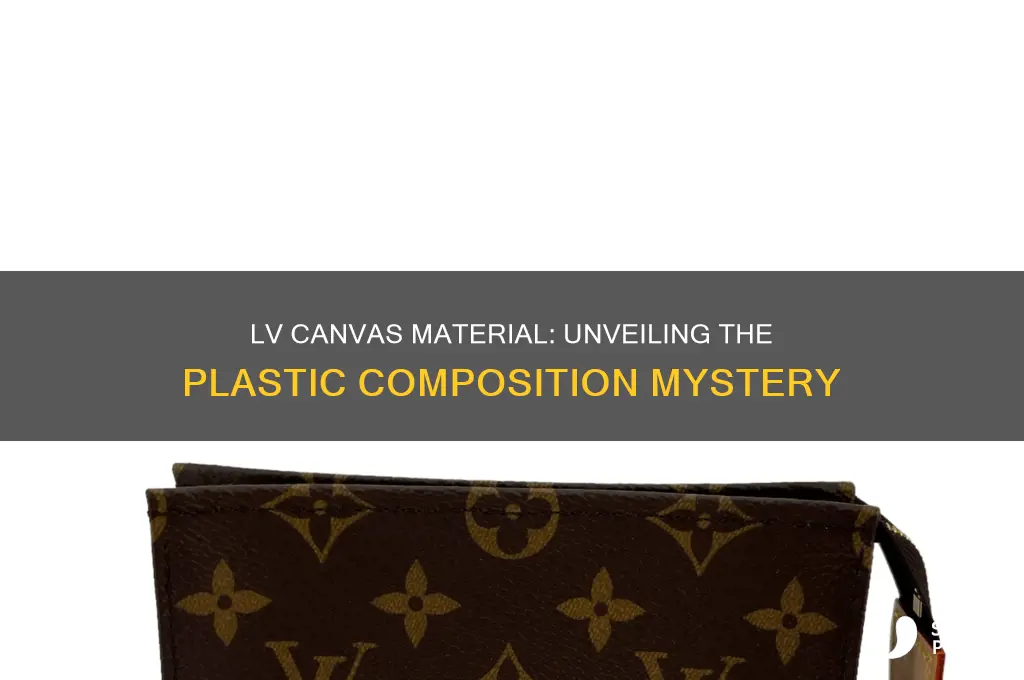 what are lv canvas made of plastic