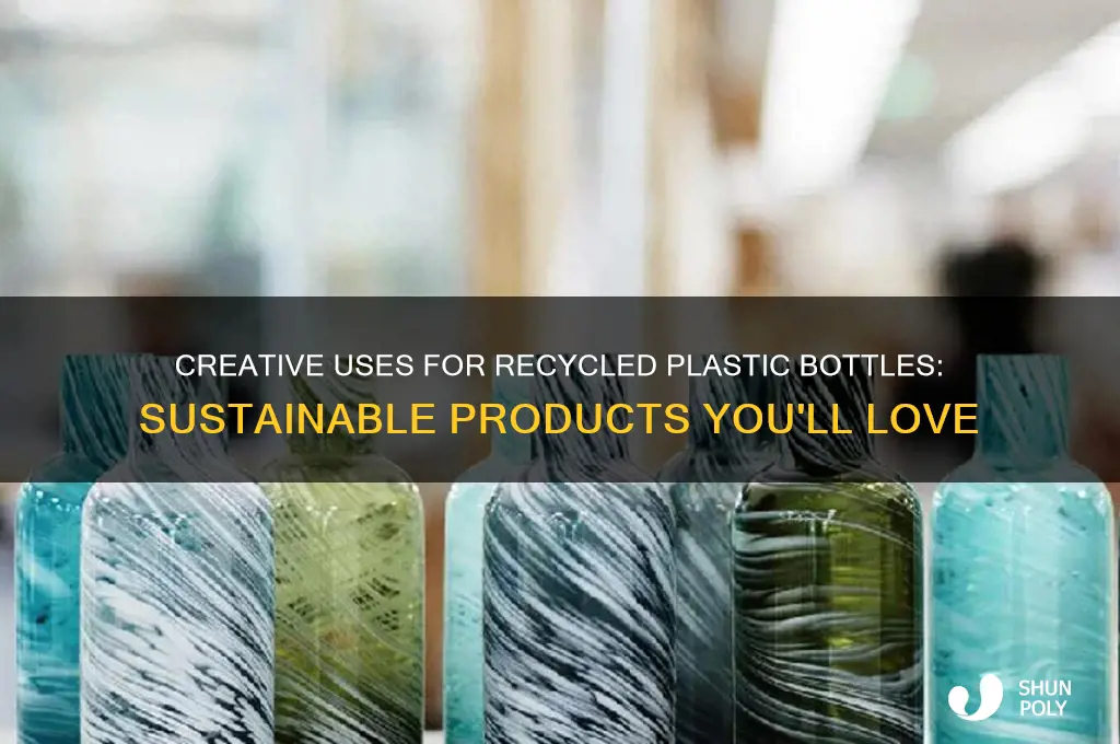 what are made from recycled plastic bottles