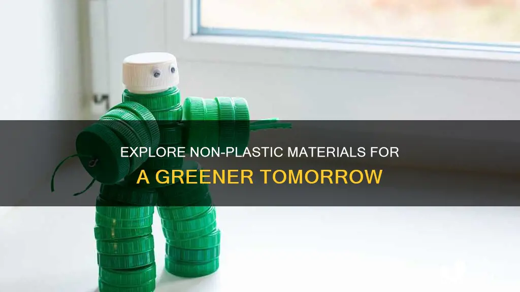 what are materials that arent plastic