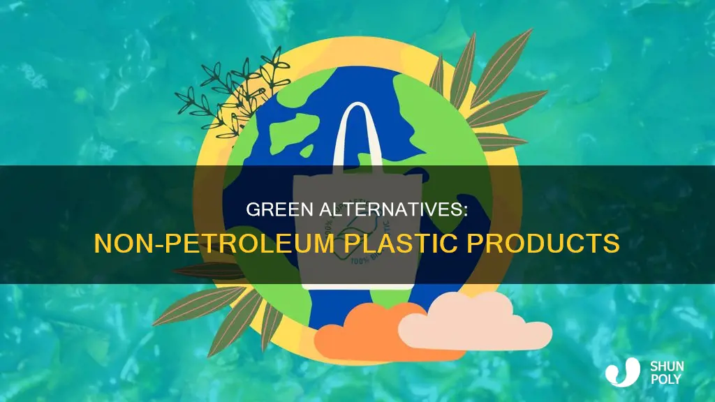 what are non petroleum products plastic