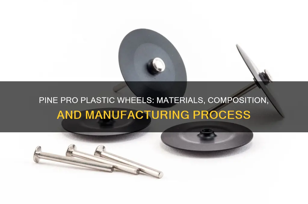 what are pine pro plastic wheels made of
