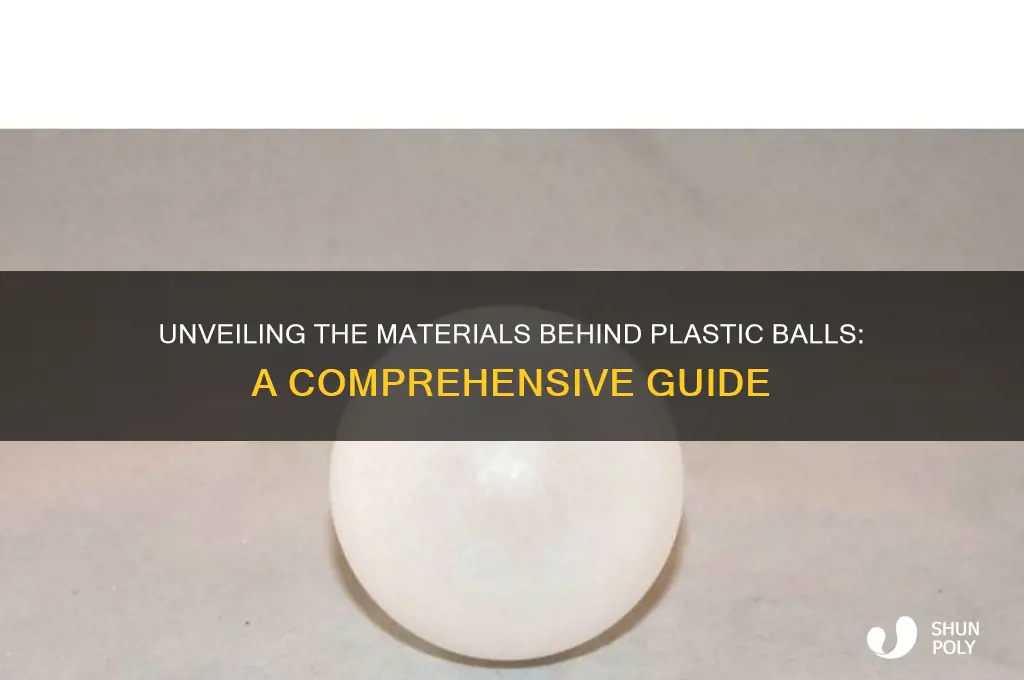 what are plastic balls made of