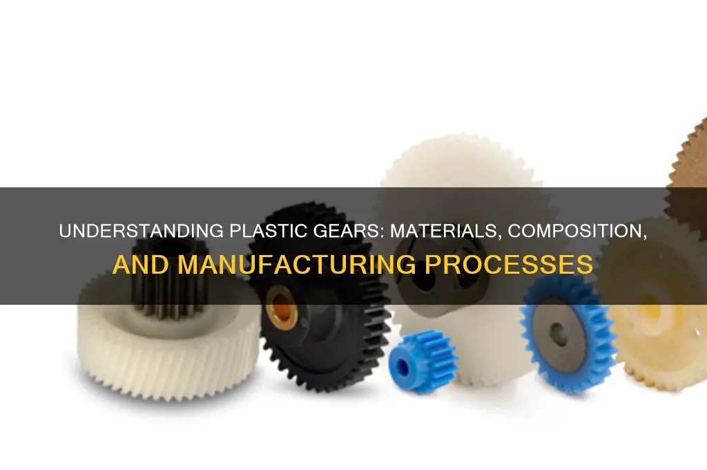 what are plastic gears made from