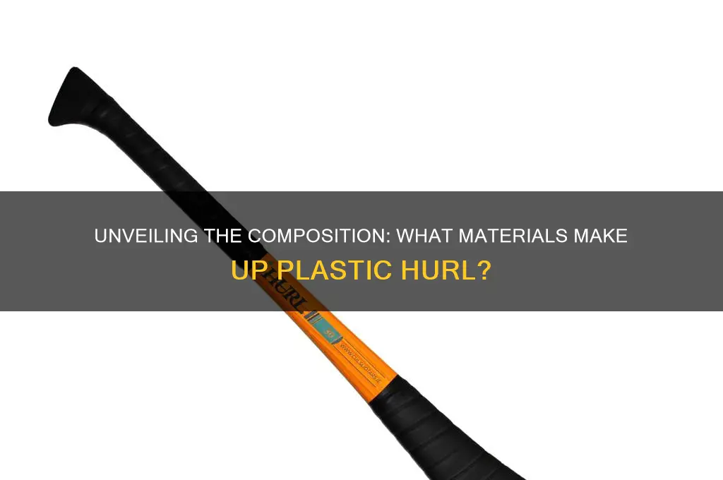 what are plastic hurls made of