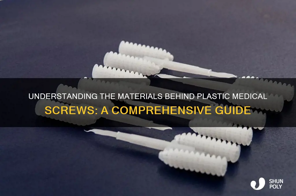 what are plastic medical screws made of