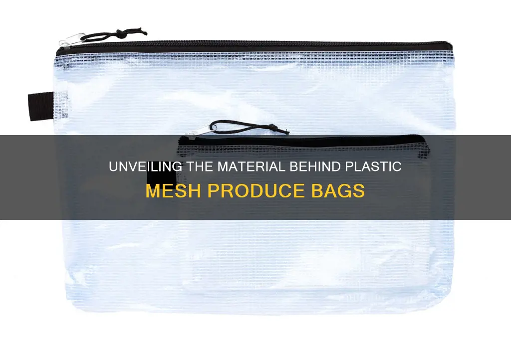 what are plastic mesh produce bags made of