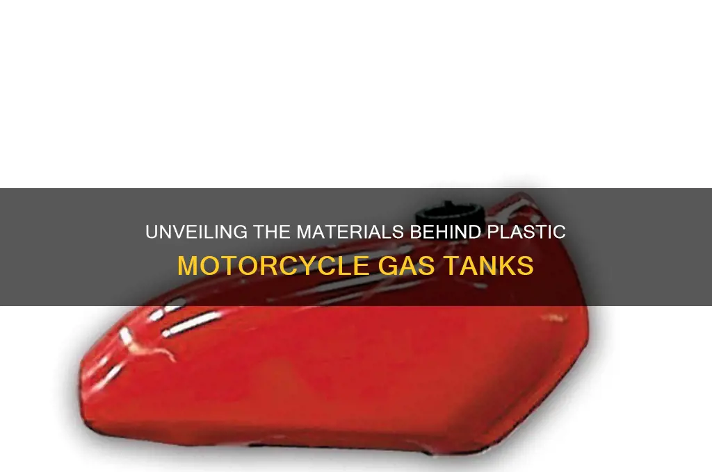 what are plastic motorcycle gas tanks made of