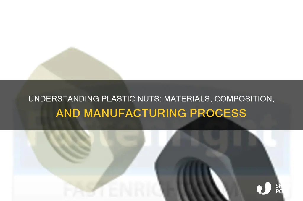 what are plastic nuts made of