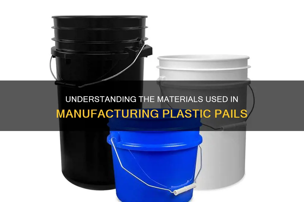 what are plastic pails made of