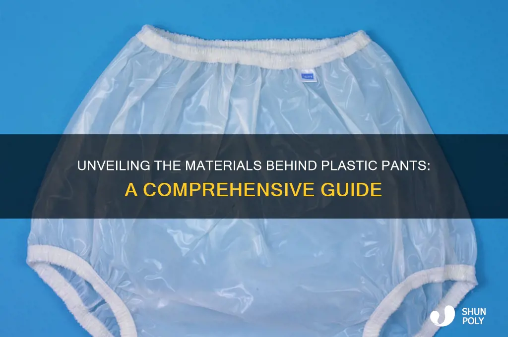 what are plastic pants made of