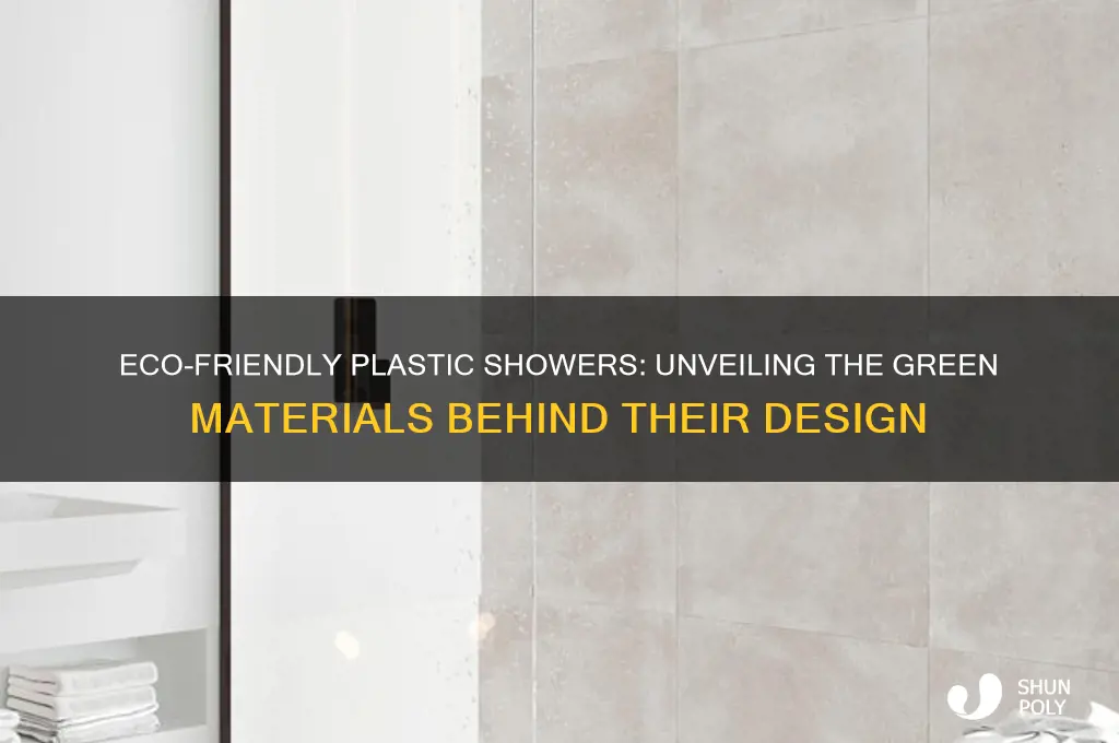 what are plastic showers made of green