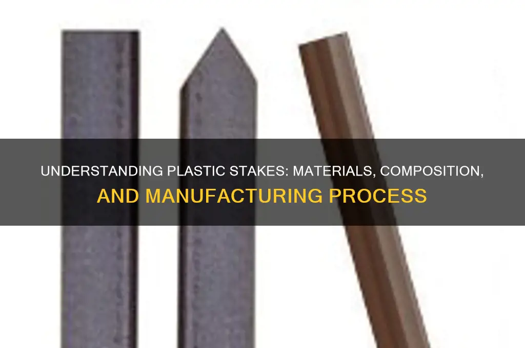 what are plastic stakes made of
