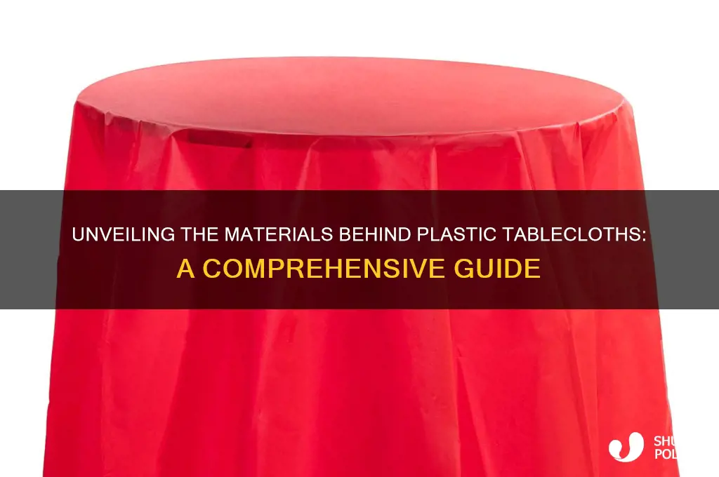 what are plastic tablecloths made of