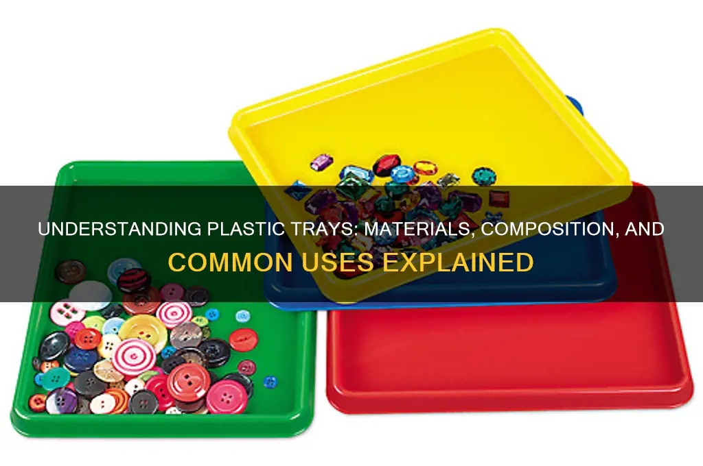 what are plastic trays made of