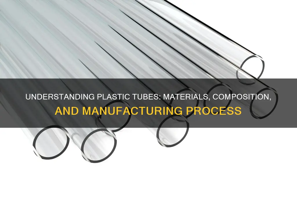 what are plastic tubes made of