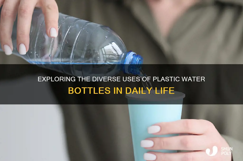 what are plastic water bottles used for
