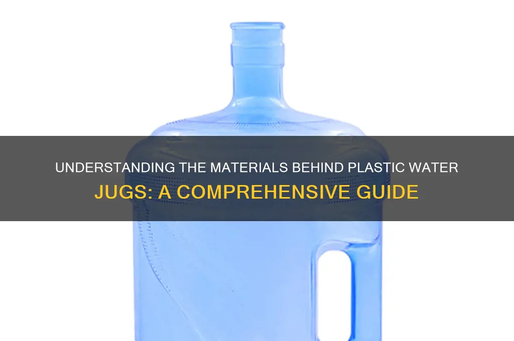 what are plastic water jugs made of