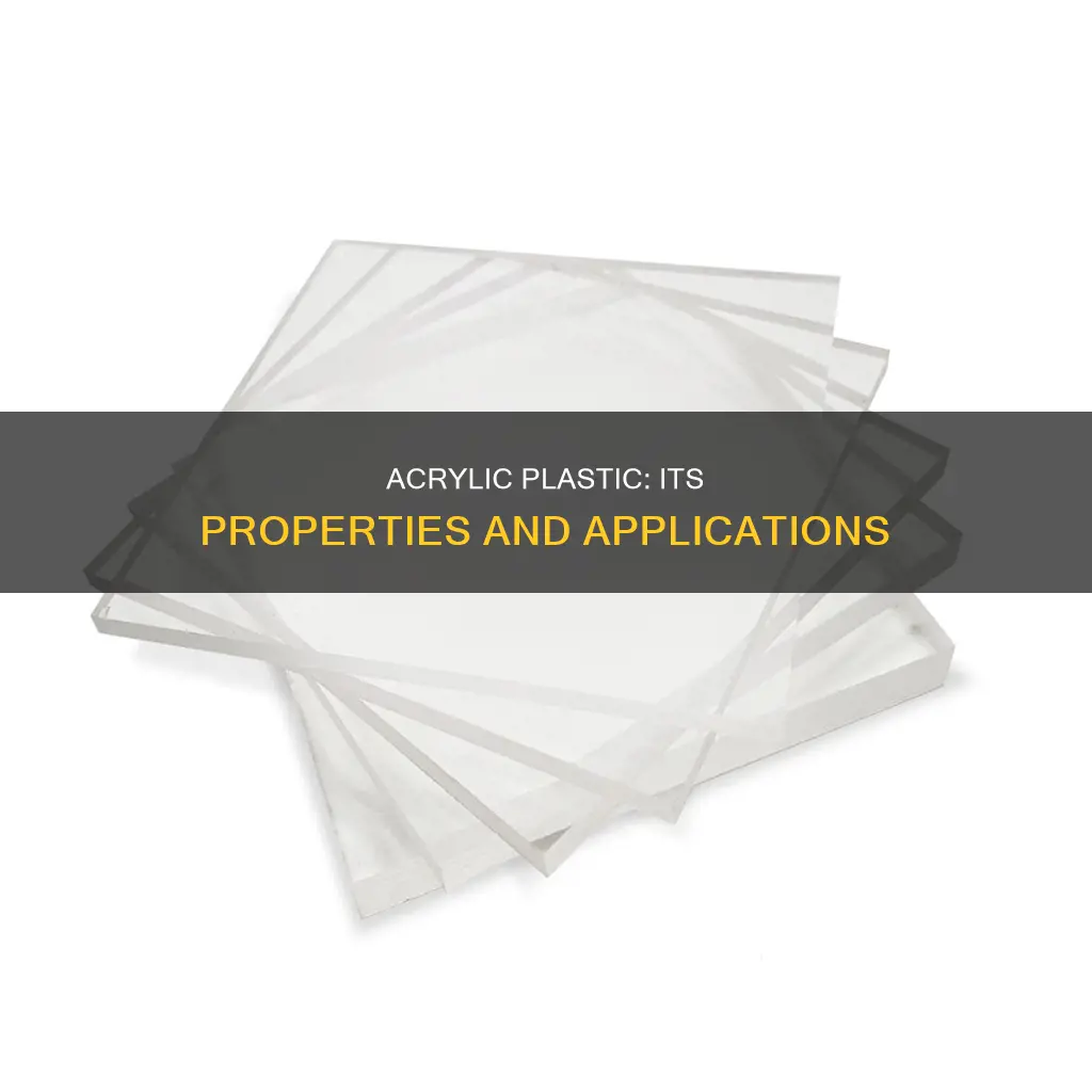 what are properties of acrylic plastic