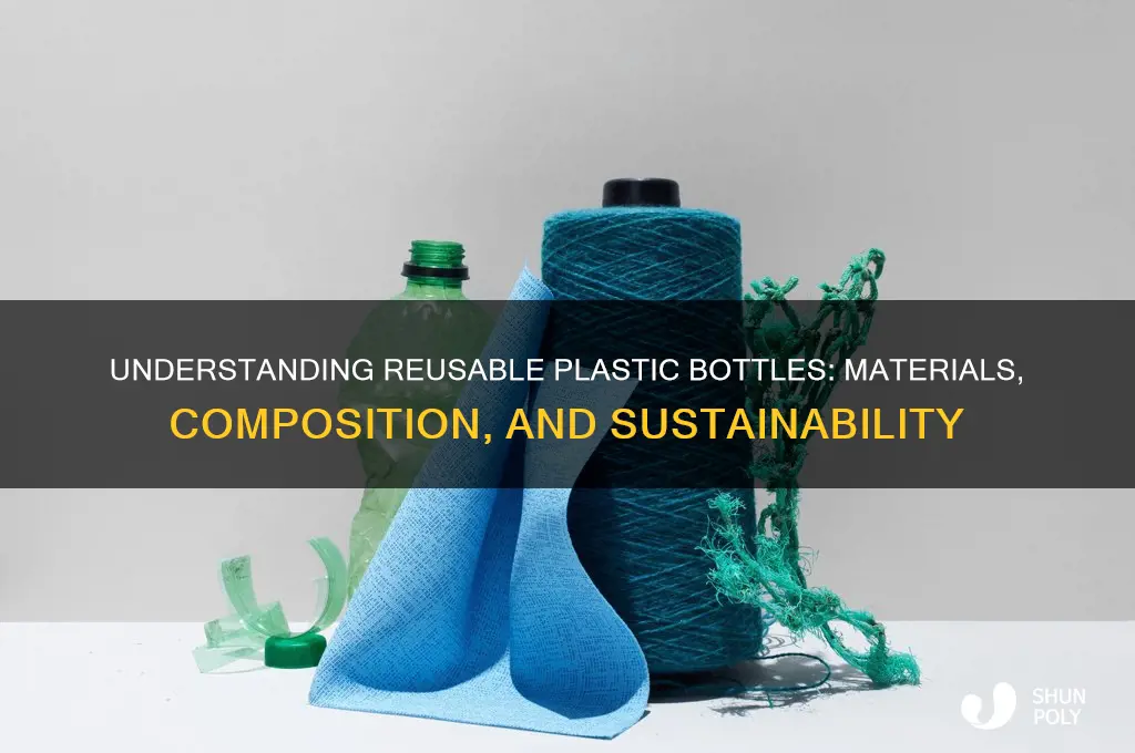 what are reusable plastic bottles made of