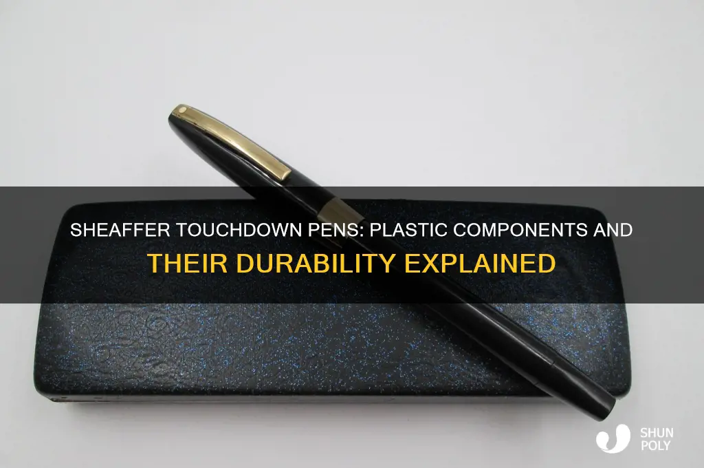 what are sheaffer touchdowns made of plastic