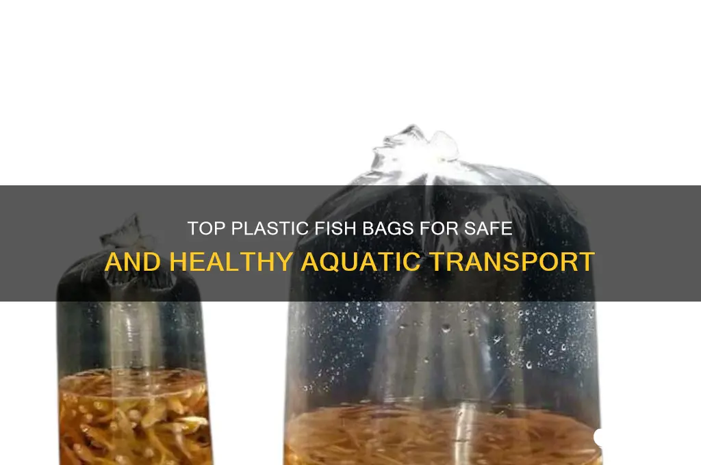 what are the best plastic fish bags