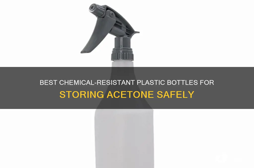 what are the chemical plastic bottle to use for acetone