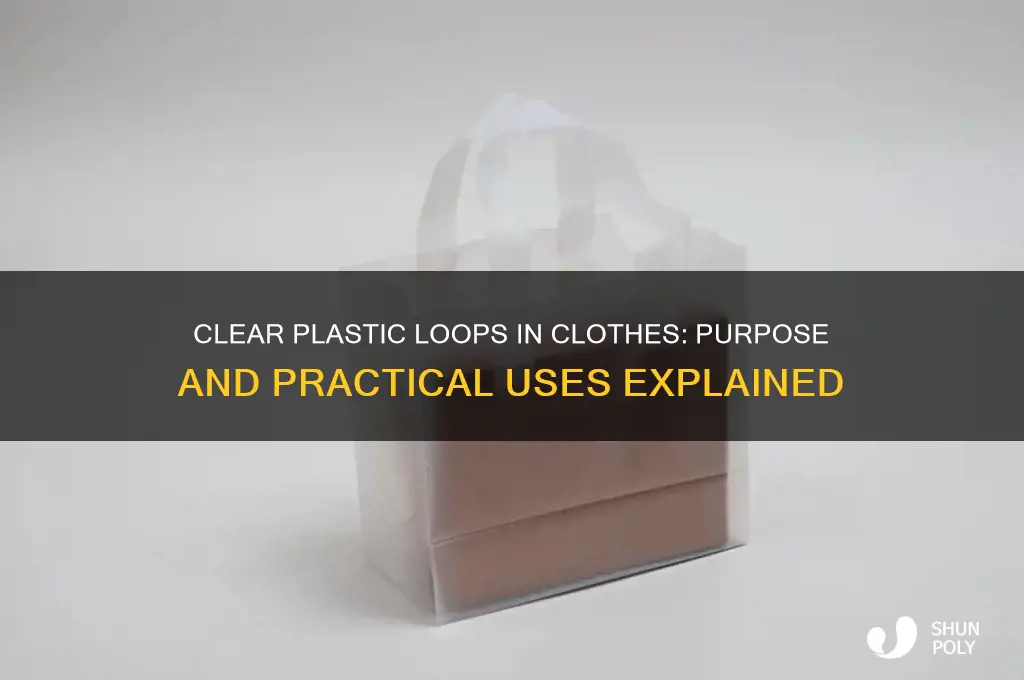 what are the clear plastic loops in clothes for